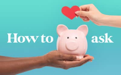 Fundraising Tips: How to Ask for Donations + Free Worksheet